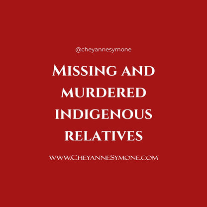 A graphic that says “Missing and Murdered Indigenous Relatives” in white text on a red background, meant to bring awareness to the 4 in 5 Indigenous Relatives who are victims of violence in their lifetime.